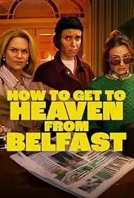 How to Get to Heaven from Belfast Season 1 / Как да стигнете до Рая от Белфаст Сезон 1 (2026)