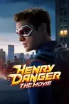 Henry Danger: The Movie / Опасният Хенри: Филмът (2025)