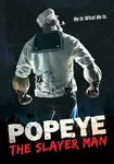 Popeye: The Slayer Man / Попай човекът убиец (2025)